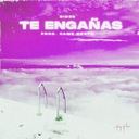Te Engañas