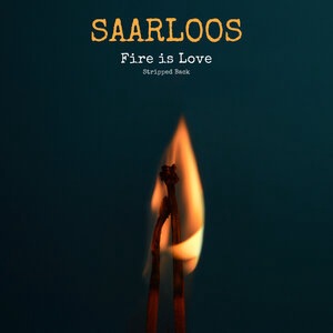 Fire Is Love - Stripped Back