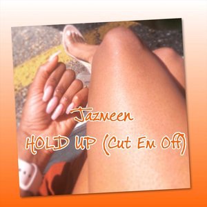 Hold Up (Cut Em Off)