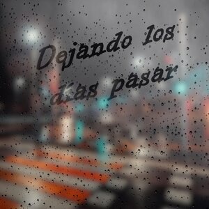 Dejando los Días Pasar