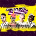 Chama Sua Amiga de Nojenta  (Brega Funk)