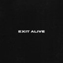 Exit Alive