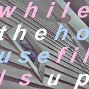 While the House Fills Up