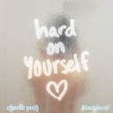 Hard On Yourself