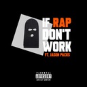 If Rap Don't Work