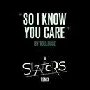 So I Know You Care