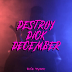 Destroy Dick December