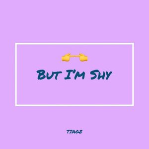 But I'm Shy