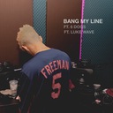 Bang My Line