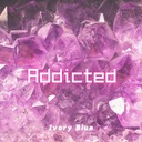 Addicted