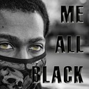 Me All Black
