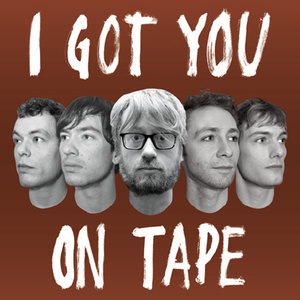 I Got You On Tape 1