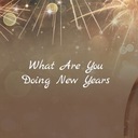 What Are You Doing the Rest Of Your Life?