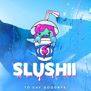 Slushii 8