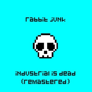 Industrial Is Dead