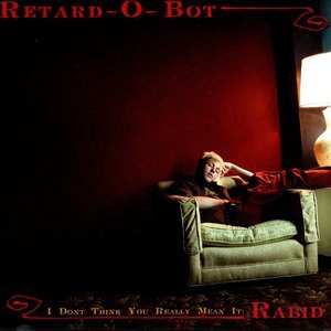 Retard-O-Bot 1