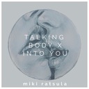 Talking Body / Into You