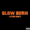 Slow Burn