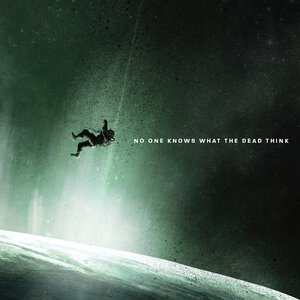 No One Knows What The Dead Think 1