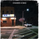 Chased a Bag