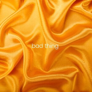 Bad Thing