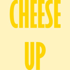 Cheese Up