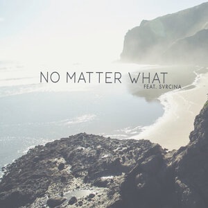 No Matter What