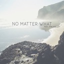 No Matter What