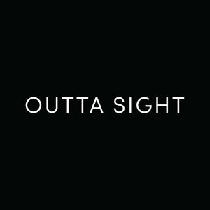 Outta Sight