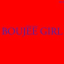 BOUJEE GIRL