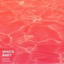 Who's Bad ?