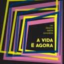 A Vida É Agora