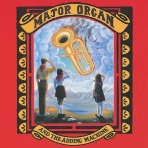 Major Organ And The Adding Machine 2