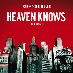 Heaven Knows (I've Changed)