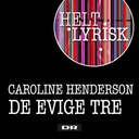 De Evige Tre (Fra 'Helt Lyrisk')