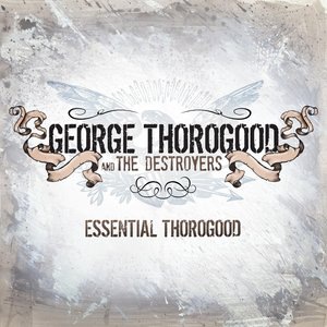 George Thorogood And The Destroyers 4