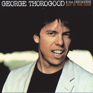 George Thorogood And The Destroyers 1