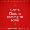 Santa Claus Is Comin’ To Town