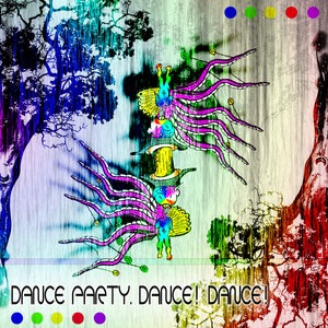 Dance party. Dance! Dance! 4