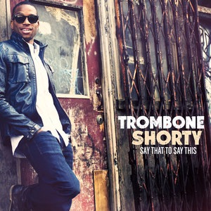 Trombone Shorty 4