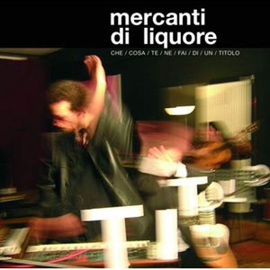 Mercanti Di Liquore 4