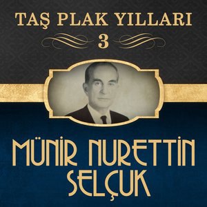 Münir Nurettin Selçuk 4