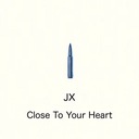 Close To Your Heart