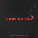 Hoochie Coochie Man