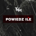 POWIEDZ ILE