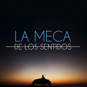 La Meca De Los Sentidos