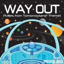 Way Out ("Miles from Tomorrowland" Theme)