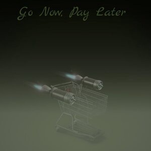 Go Now, Pay Later