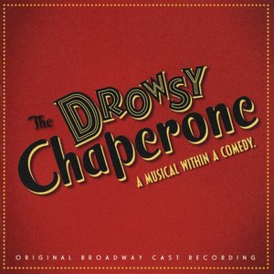 'The Drowsy Chaperone' Original Broadway Cast 1