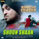 Shoon Shaan (From "Mukhtiar Chadha")